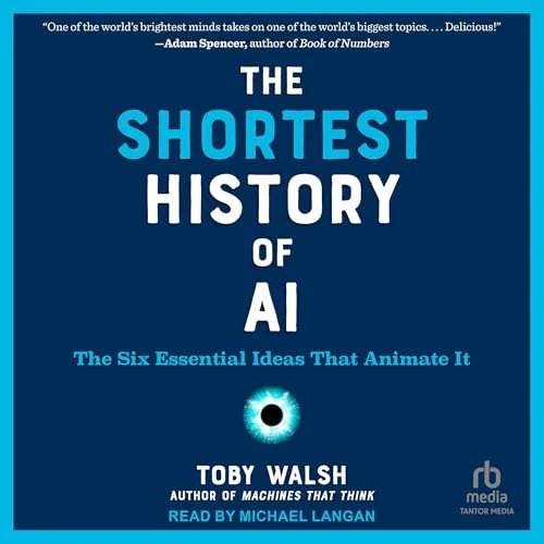 The Shortest History of AI By Toby Walsh